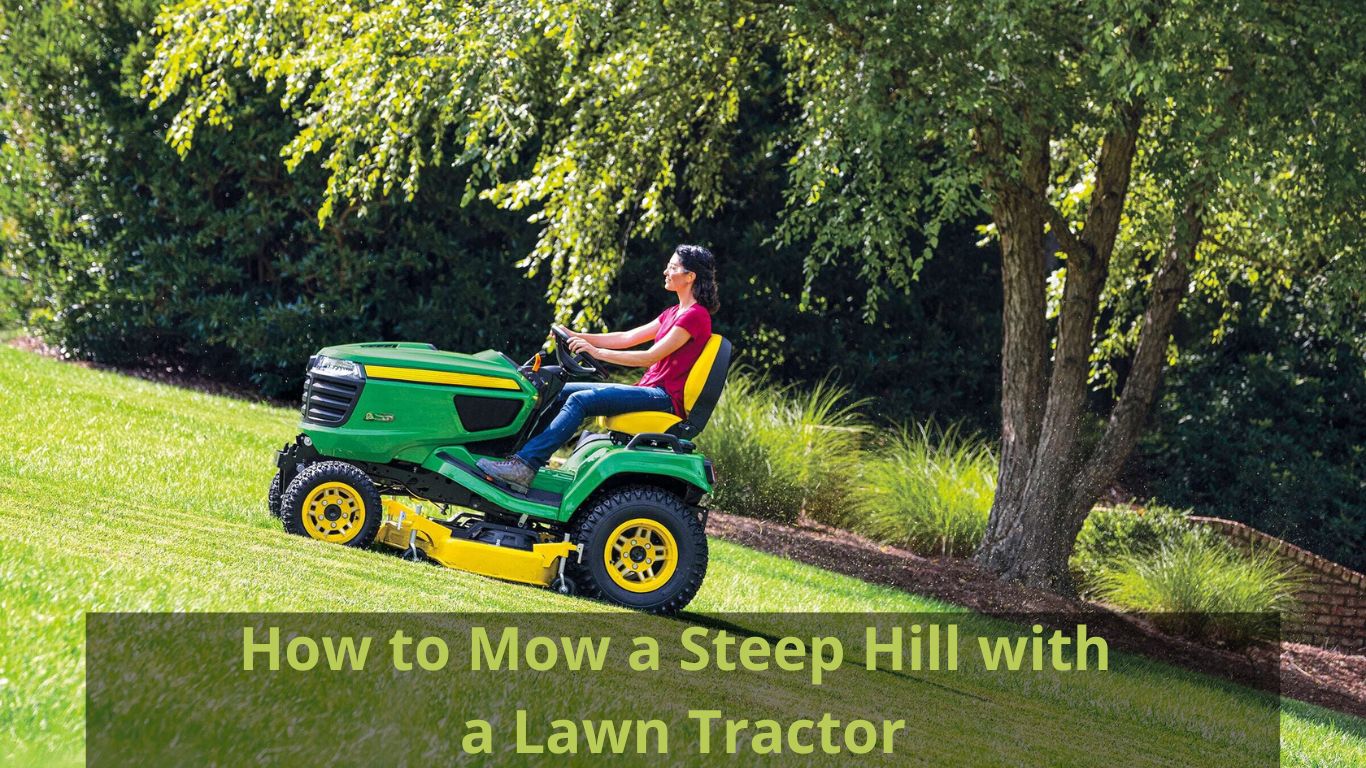 How To Mow A Steep Hill With A Lawn Tractor